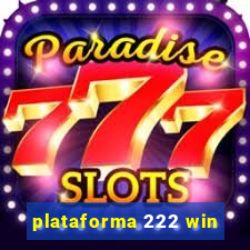 plataforma 222 win